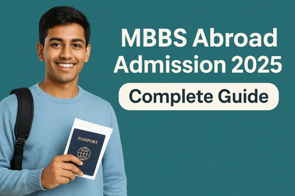 A student holding passport & documents with MBBS Abroad Admission 2025 - Complete Guide text.